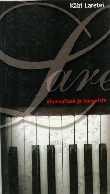 Vihmapiisad ja kuupaiste - Käbi Laretei, 2005