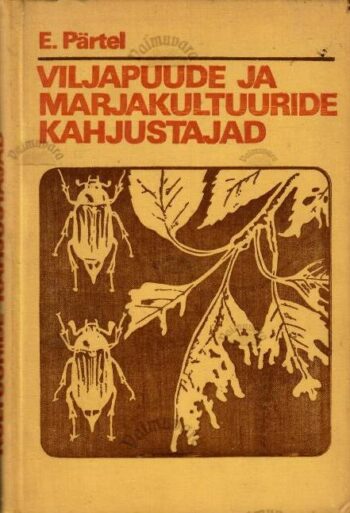 Viljapuude ja marjakultuuride kahjustajad - Evald Pärtel, 1974