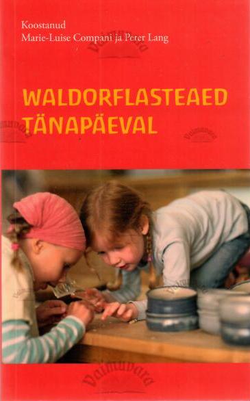 Waldorflasteaed tänapäeval, Marie-Luise Compani, Peter Lang, 2019