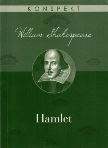 William Shakespeare. Hamlet. Konspekt, 2010 William Shakespeare. Hamlet. Konspekt, 2010