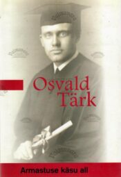 Armastuse käsu all - Osvald Tärk, 2004