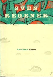 Berliini bluus - Sven Regener, 2007 Berliini bluus - Sven Regener, 2007