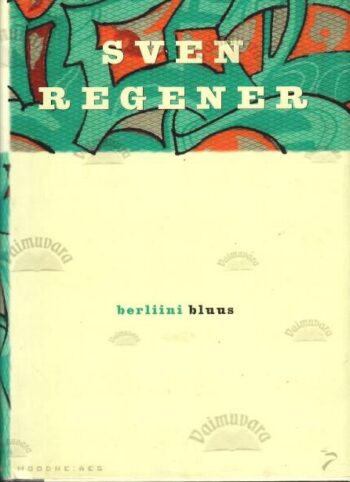 Berliini bluus - Sven Regener, 2007