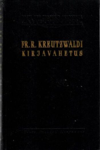 Fr. R. Kreutzwaldi kirjavahetus IV. Kirjad 1859-1874 Fr. R. Kreutzwaldi kirjavahetus IV. Kirjad 1859-1874
