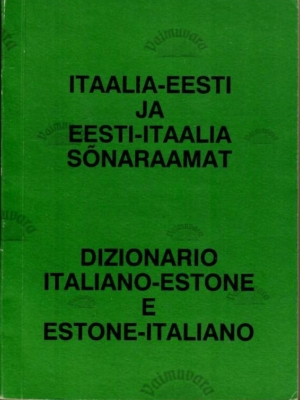 Itaalia-eesti ja eesti-itaalia sõnaraamat. Dizionario Italiano-Estone e Estone-Italiano, 1992