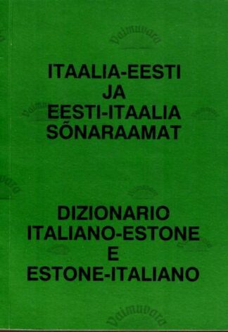 Itaalia-eesti ja eesti-itaalia sõnaraamat. Dizionario Italiano-Estone e Estone-Italiano, 1992