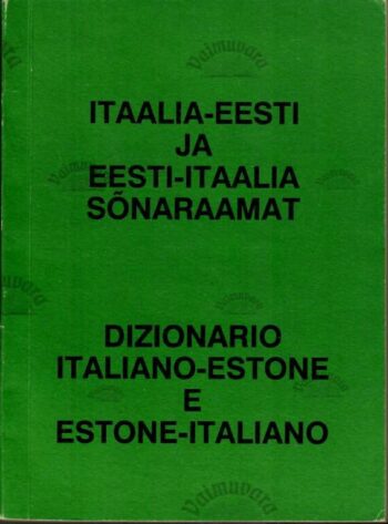 Itaalia-eesti ja eesti-itaalia sõnaraamat. Dizionario Italiano-Estone e Estone-Italiano, 1992