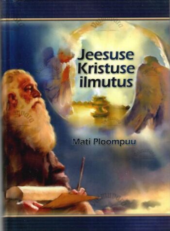 Jeesuse Kristuse ilmutus - Mati Ploompuu, 2009