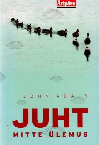 Juht, mitte ülemus - John Adair, 2006