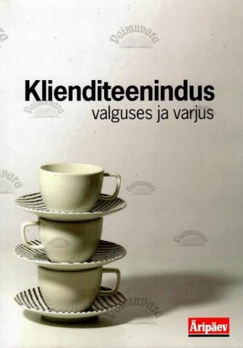 Klienditeenindus valguses ja varjus, 2005 Klienditeenindus valguses ja varjus, 2005