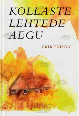 Kollaste lehtede aegu - Erik Tohvri, 2002