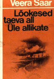 Lõokesed taeva all. Üle allikate - Veera Saar, 1982 Lõokesed taeva all. Üle allikate - Veera Saar, 1982