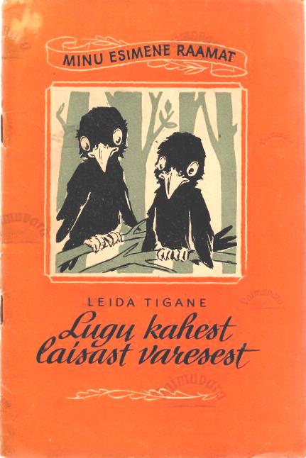 Lugu kahest laisast varesest - Aino Tigane, 1959