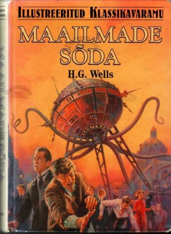 Maailmade sõda. Illustreeritud klassikavaramu - Herbert G. Wells, 2000 Maailmade sõda. Illustreeritud klassikavaramu - Herbert G. Wells, 2000
