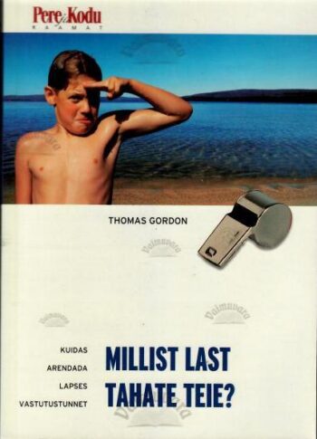 Millist last tahate teie - Thomas Gordon, 2003