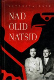 Nad olid natsid - Katarina Baerl, 2018