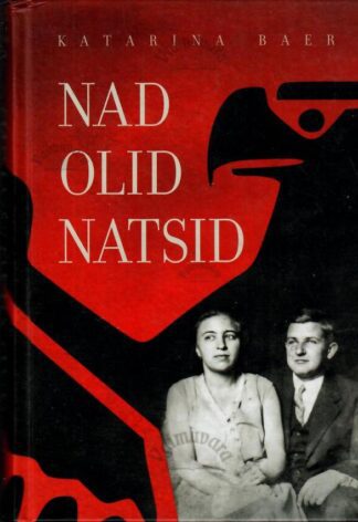 Nad olid natsid - Katarina Baerl, 2018