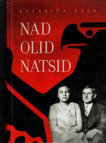 Nad olid natsid - Katarina Baerl, 2018