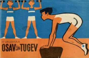 Osav ja tugev. Võimlemisharjutusi õpilastele - Helmut Valgmaa, 1968