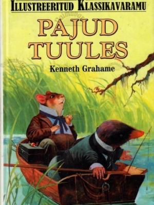 Pajud tuules. Illustreeritud klassikavaramu – Kenneth Grahame, 2001