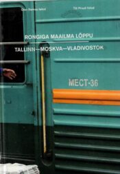 Rongiga maailma lõppu - Olev Remsu , 2009 Rongiga maailma lõppu - Olev Remsu , 2009
