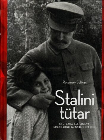 Stalini tütar - Rosemary Sullivan, 2015 Stalini tütar - Rosemary Sullivan, 2015