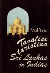 Tavalise turistina Sri Lankas ja Indias - Mall Poola, 1989 Tavalise turistina Sri Lankas ja Indias - Mall Poola, 1989