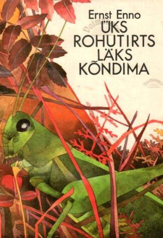 Üks rohutirts läks kõndima - Ernst Enno, 1984