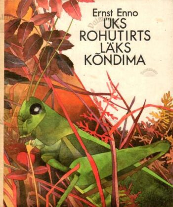 Üks rohutirts läks kõndima - Ernst Enno, 1984 Üks rohutirts läks kõndima - Ernst Enno, 1984