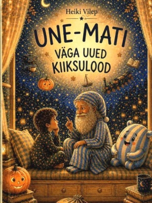 Une-Mati väga uued kiiksulood – Heiki Vilep, 2026