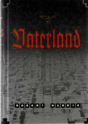 Vaterland - Robert Harris, 2002 Vaterland - Robert Harris, 2002