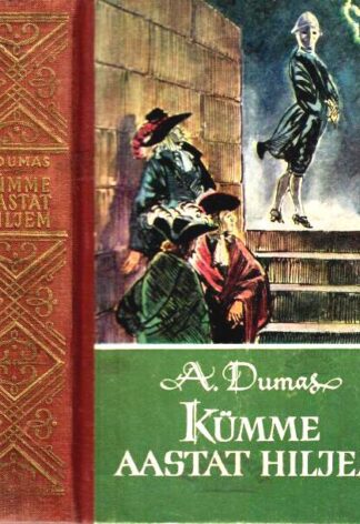 Vikont de Bragelonne ehk Kümme aastat hiljem III - Alexandre Dumas, 1960 (kuldse kirjaga seljal)