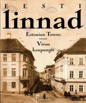 Eesti linnad. Postkaarte Aivo Aia kogust, 2004 Eesti linnad. Postkaarte Aivo Aia kogust, 2004