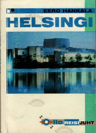 Helsingi. Ilo reisijuht - Eero Hankala, 1997