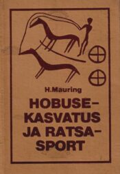 Hobusekasvatus ja ratsasport - Harry Mauring, 1982