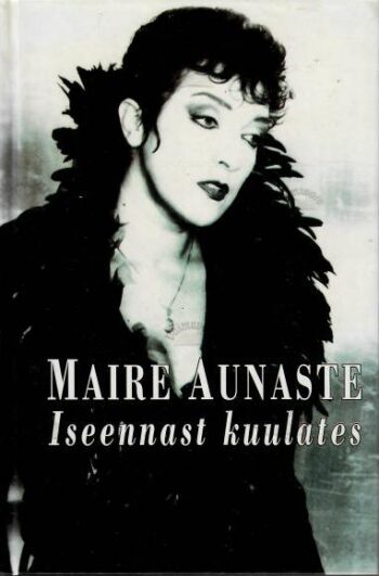 Iseennast kuulates - Maire Aunaste, 1997 Iseennast kuulates - Maire Aunaste, 1997