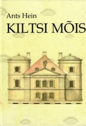 Kiltsi mõis - Ants Hein, 2011 Kiltsi mõis - Ants Hein, 2011