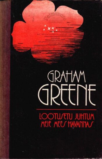 Lootusetu juhtum. Meie mees Havannas - Graham Greene, 1985