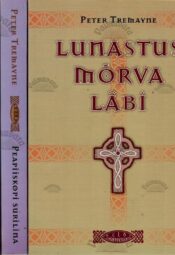 Lunastus mõrva läbi. Peapiiskopi surilina. Laske lapsukesed... - Peter Tremayne Lunastus mõrva läbi. Peapiiskopi surilina. Laske lapsukesed... - Peter Tremayne