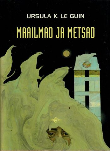 Maailmad ja metsad - Ursula K. Le Guin, 2002 Maailmad ja metsad - Ursula K. Le Guin, 2002