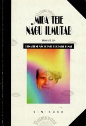 Mida teie nägu ilmutab - Henry B. Lin, 2000 Mida teie nägu ilmutab - Henry B. Lin, 2000