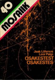 Osakestest osakestes - Jaak Lõhmus, Laur Palgi, 1985 Osakestest osakestes - Jaak Lõhmus, Laur Palgi, 1985