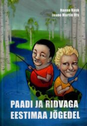 Paadi ja ridvaga Eestimaa jõgedel - Hanno Kask, Jaano Martin Ots, 2015 Paadi ja ridvaga Eestimaa jõgedel - Hanno Kask, Jaano Martin Ots, 2015