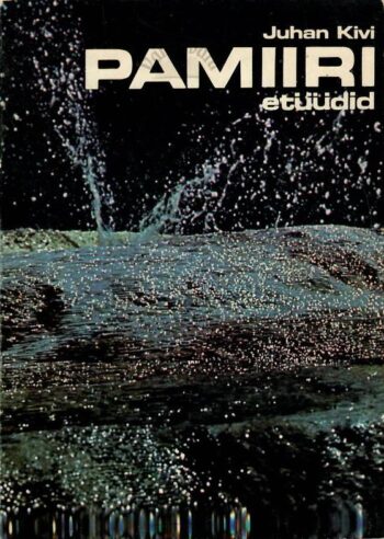 Pamiiri etüüdid - Juhan Kivi, 1979