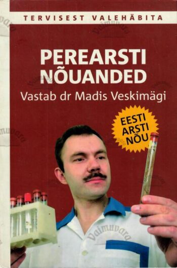 Perearsti nõuanded. Vastab dr Madis Veskimägi, 2008 Perearsti nõuanded. Vastab dr Madis Veskimägi, 2008