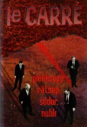 Plekksepp, rätsep, sõdur, nuhk - John Le Carré, 1997 Plekksepp, rätsep, sõdur, nuhk - John Le Carré, 1997