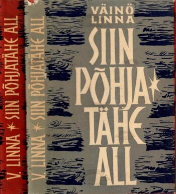 Siin põhjatähe all. 1.-2. osa - Väino Linna Siin põhjatähe all. 1.-2. osa - Väino Linna