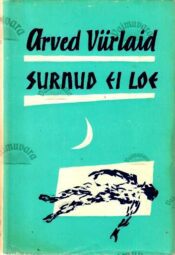 Surnud ei loe - Arved Viirlaid, 1975 (kõvad kaaned) Surnud ei loe - Arved Viirlaid, 1975 (kõvad kaaned)