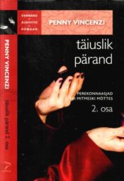 Täiuslik pärand. Perekonnaasjad nii mitmeski mõttes. I ja II - Penny Vincenzi, 2015 Täiuslik pärand. Perekonnaasjad nii mitmeski mõttes. I ja II - Penny Vincenzi, 2015