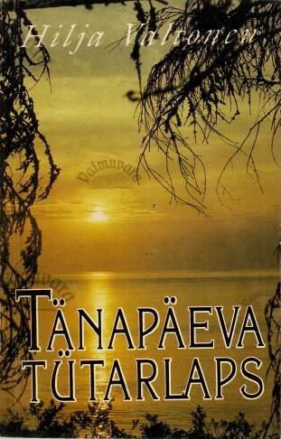 Tänapäeva tütarlaps - Hilja Valtonen, 1992 Tänapäeva tütarlaps - Hilja Valtonen, 1992